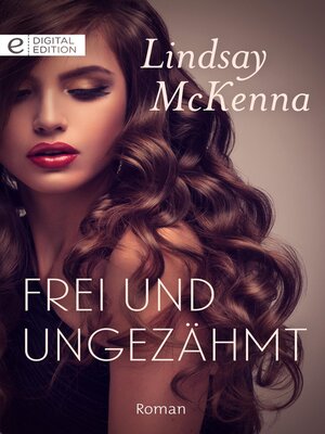 cover image of Frei und ungezähmt